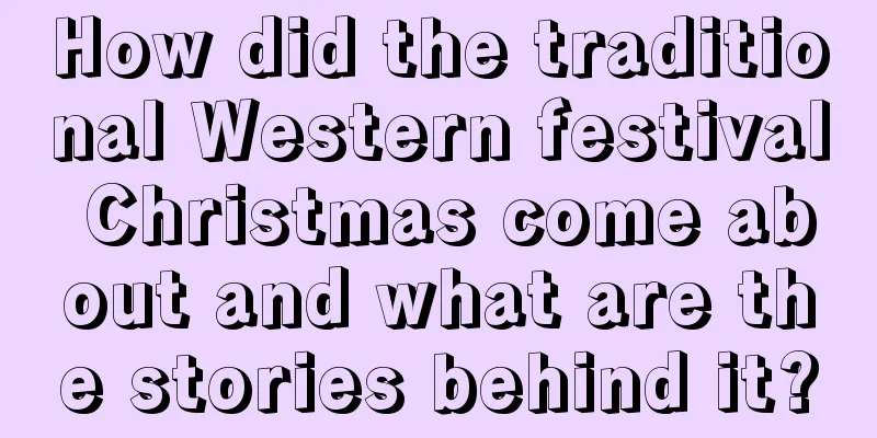 How did the traditional Western festival Christmas come about and what are the stories behind it?