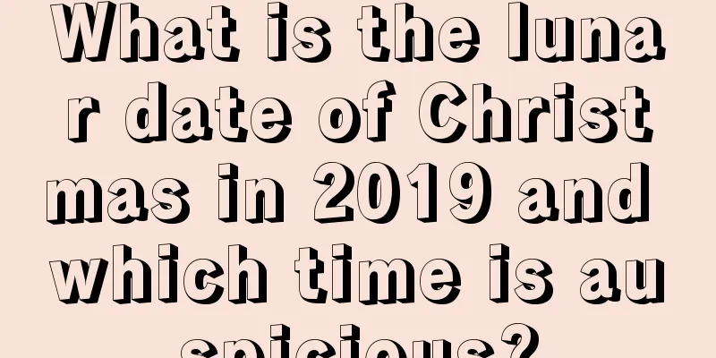What is the lunar date of Christmas in 2019 and which time is auspicious?