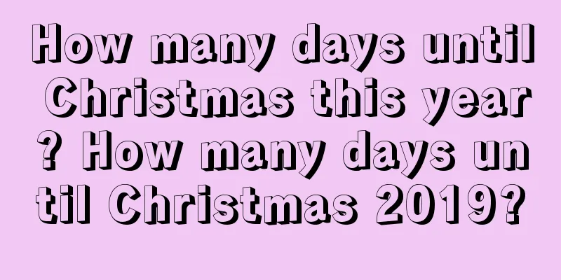 How many days until Christmas this year? How many days until Christmas 2019?