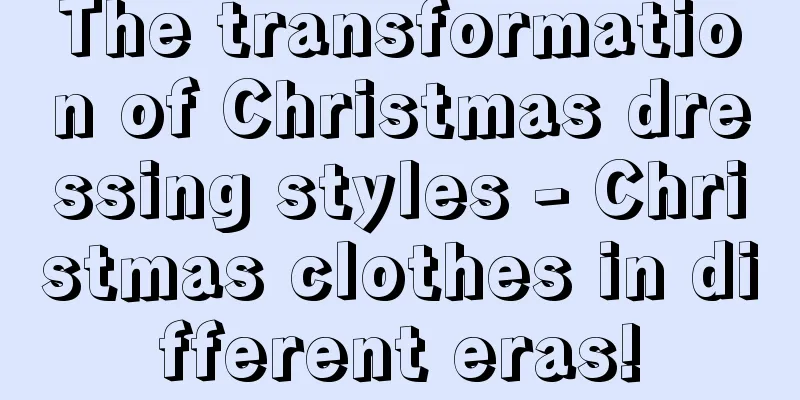 The transformation of Christmas dressing styles - Christmas clothes in different eras!