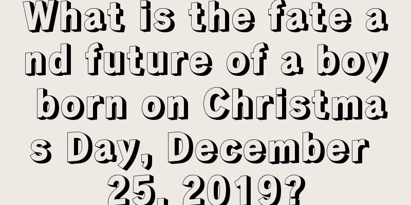 What is the fate and future of a boy born on Christmas Day, December 25, 2019?