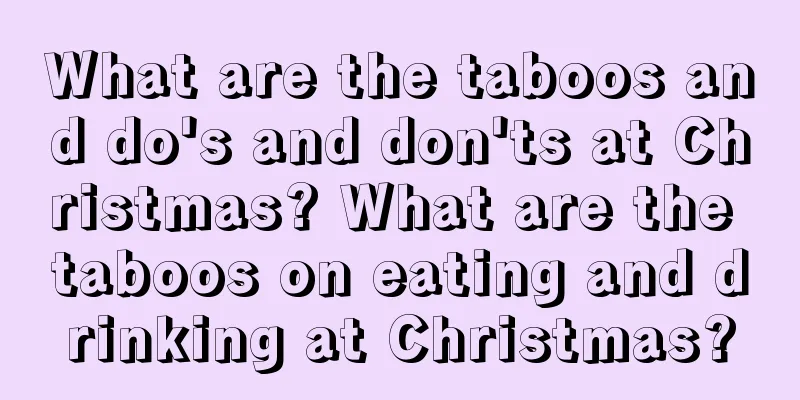 What are the taboos and do's and don'ts at Christmas? What are the taboos on eating and drinking at Christmas?