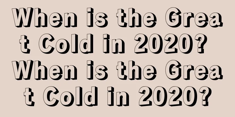 When is the Great Cold in 2020? When is the Great Cold in 2020?
