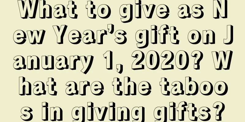 What to give as New Year’s gift on January 1, 2020? What are the taboos in giving gifts?