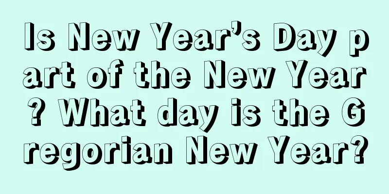 Is New Year’s Day part of the New Year? What day is the Gregorian New Year?