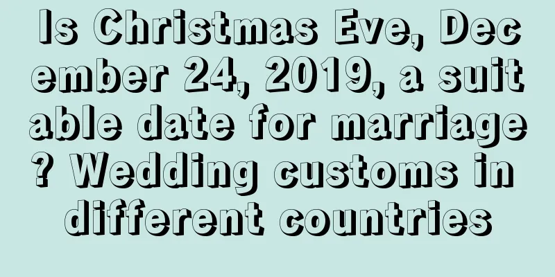 Is Christmas Eve, December 24, 2019, a suitable date for marriage? Wedding customs in different countries