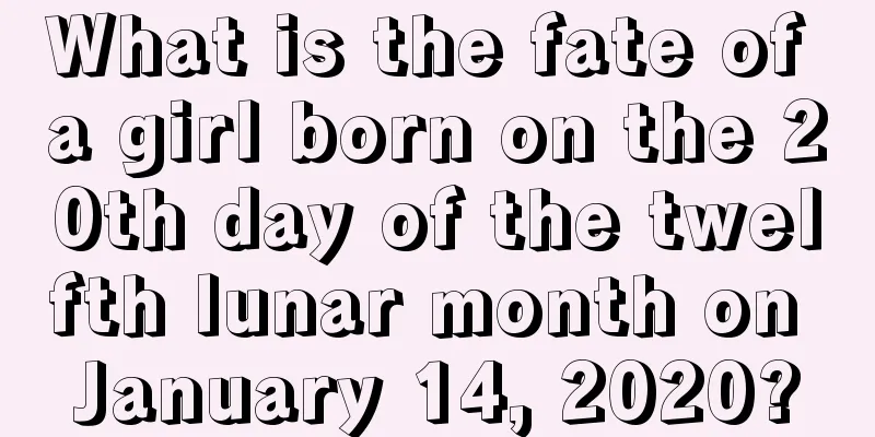 What is the fate of a girl born on the 20th day of the twelfth lunar month on January 14, 2020?