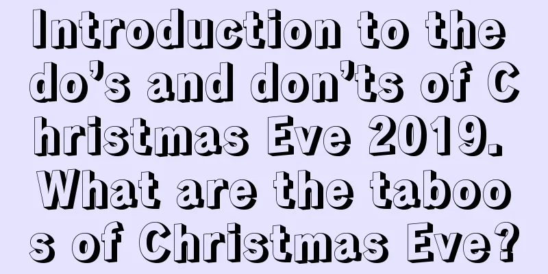 Introduction to the do’s and don’ts of Christmas Eve 2019. What are the taboos of Christmas Eve?