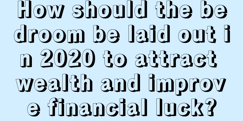 How should the bedroom be laid out in 2020 to attract wealth and improve financial luck?