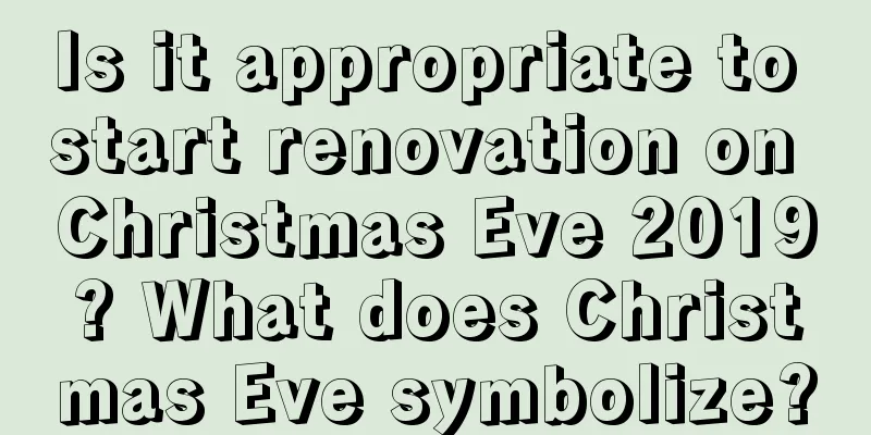 Is it appropriate to start renovation on Christmas Eve 2019? What does Christmas Eve symbolize?