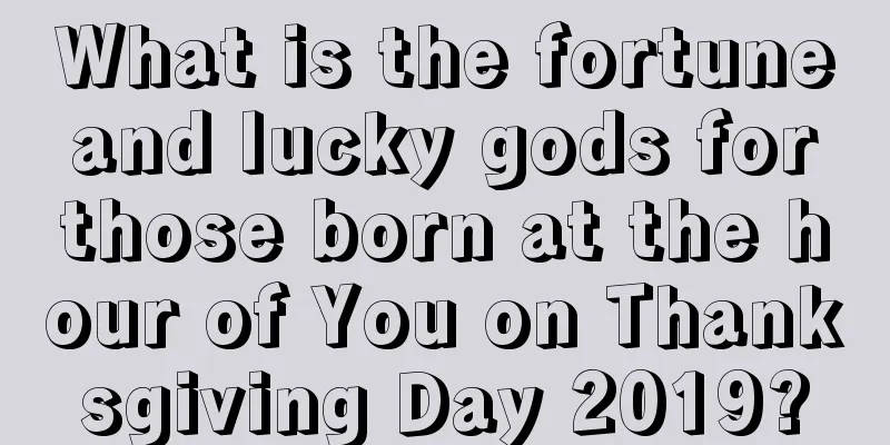 What is the fortune and lucky gods for those born at the hour of You on Thanksgiving Day 2019?