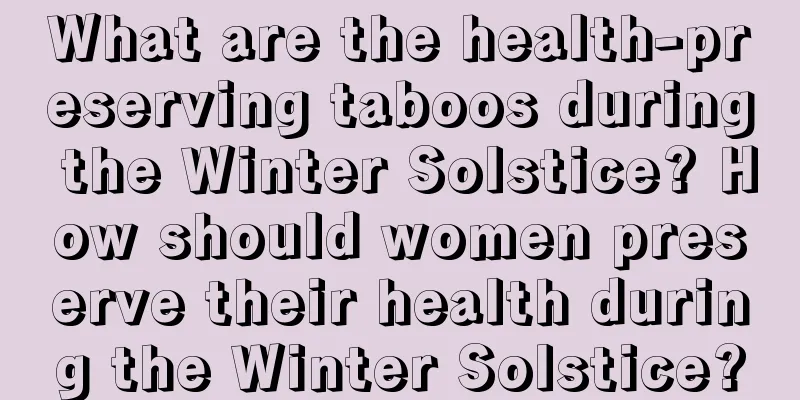 What are the health-preserving taboos during the Winter Solstice? How should women preserve their health during the Winter Solstice?
