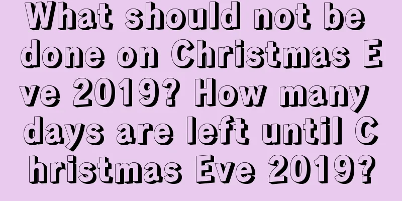What should not be done on Christmas Eve 2019? How many days are left until Christmas Eve 2019?