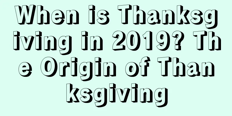 When is Thanksgiving in 2019? The Origin of Thanksgiving