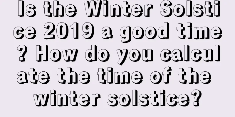 Is the Winter Solstice 2019 a good time? How do you calculate the time of the winter solstice?