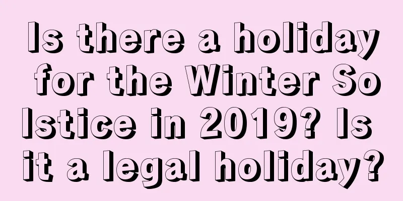 Is there a holiday for the Winter Solstice in 2019? Is it a legal holiday?