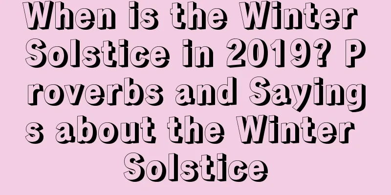 When is the Winter Solstice in 2019? Proverbs and Sayings about the Winter Solstice