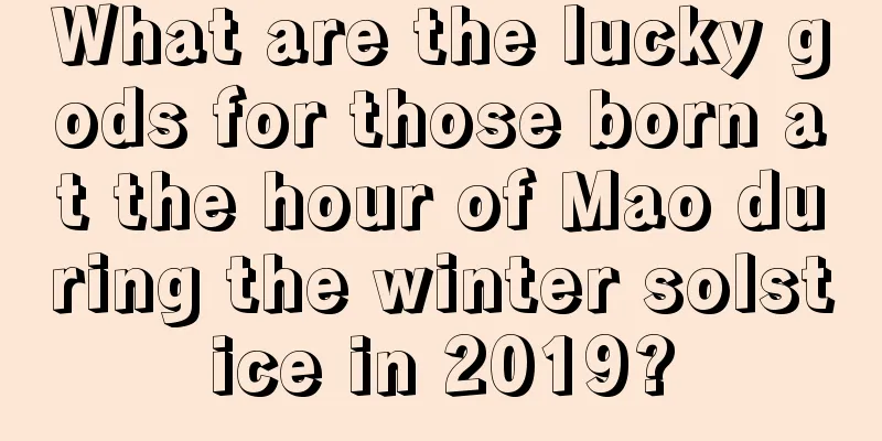 What are the lucky gods for those born at the hour of Mao during the winter solstice in 2019?
