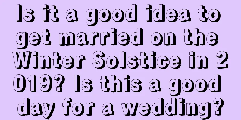 Is it a good idea to get married on the Winter Solstice in 2019? Is this a good day for a wedding?