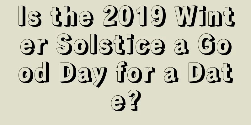 Is the 2019 Winter Solstice a Good Day for a Date?