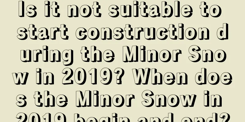 Is it not suitable to start construction during the Minor Snow in 2019? When does the Minor Snow in 2019 begin and end?