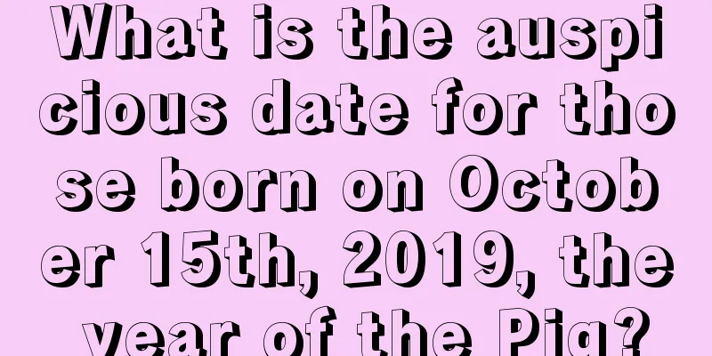 What is the auspicious date for those born on October 15th, 2019, the year of the Pig?