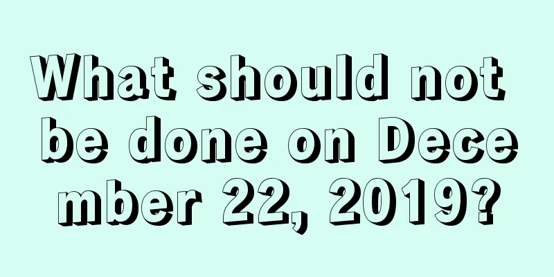 What should not be done on December 22, 2019?
