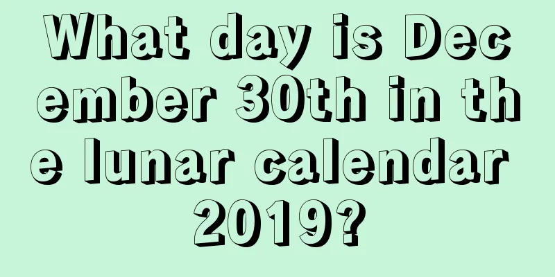 What day is December 30th in the lunar calendar 2019?
