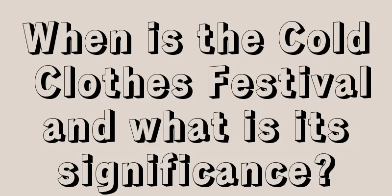 When is the Cold Clothes Festival and what is its significance?