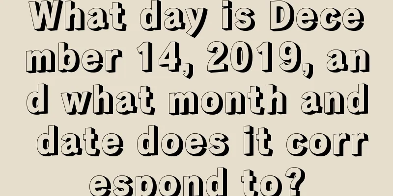 What day is December 14, 2019, and what month and date does it correspond to?