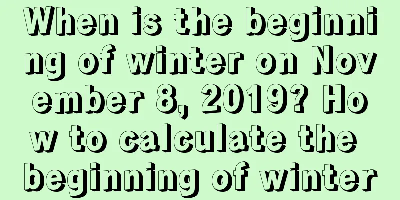 When is the beginning of winter on November 8, 2019? How to calculate the beginning of winter