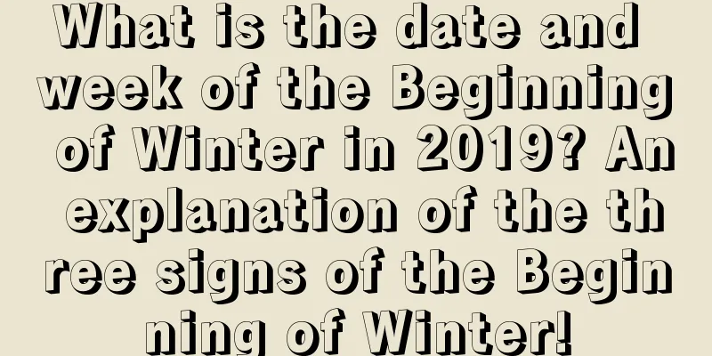 What is the date and week of the Beginning of Winter in 2019? An explanation of the three signs of the Beginning of Winter!