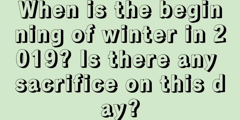 When is the beginning of winter in 2019? Is there any sacrifice on this day?