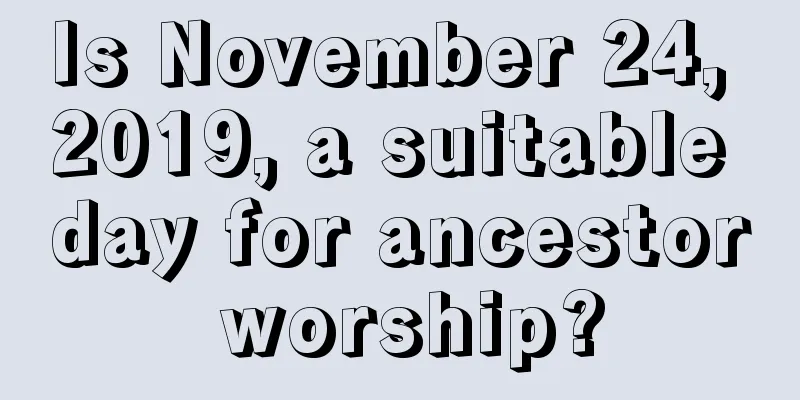 Is November 24, 2019, a suitable day for ancestor worship?