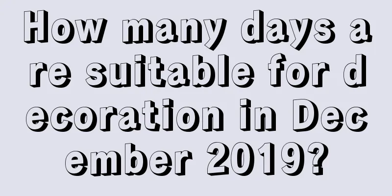 How many days are suitable for decoration in December 2019?