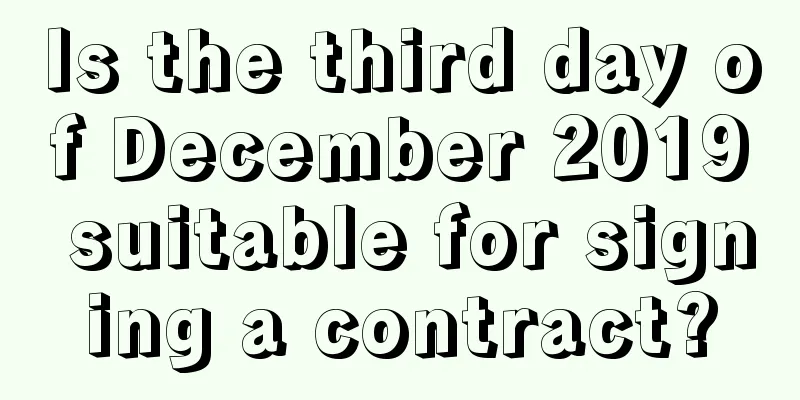 Is the third day of December 2019 suitable for signing a contract?