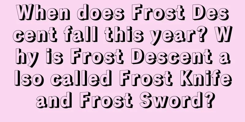 When does Frost Descent fall this year? Why is Frost Descent also called Frost Knife and Frost Sword?