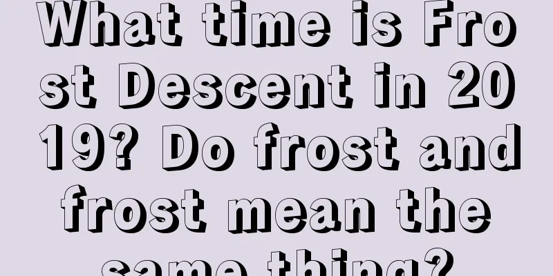 What time is Frost Descent in 2019? Do frost and frost mean the same thing?