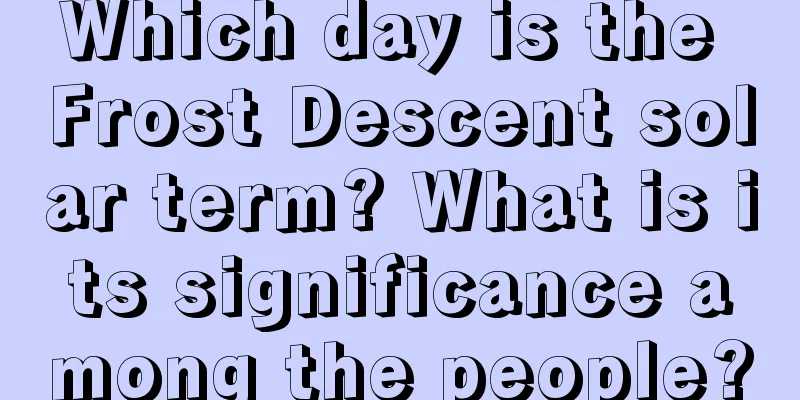 Which day is the Frost Descent solar term? What is its significance among the people?