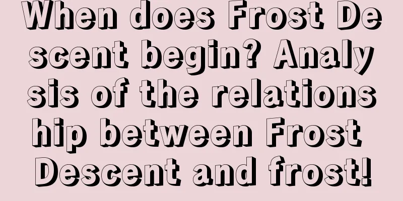 When does Frost Descent begin? Analysis of the relationship between Frost Descent and frost!