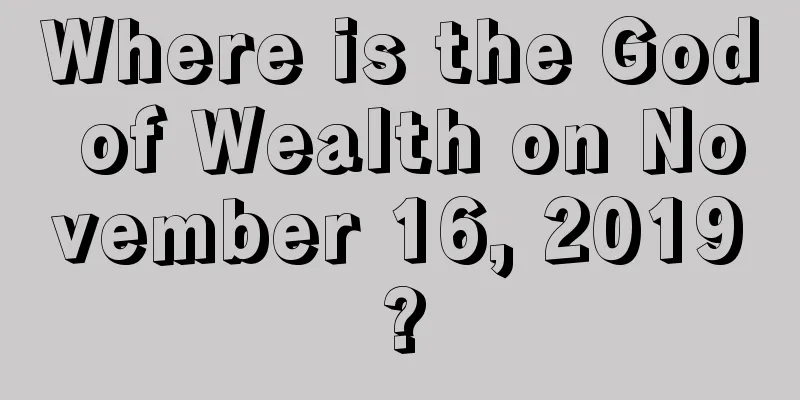 Where is the God of Wealth on November 16, 2019?