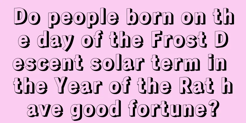 Do people born on the day of the Frost Descent solar term in the Year of the Rat have good fortune?