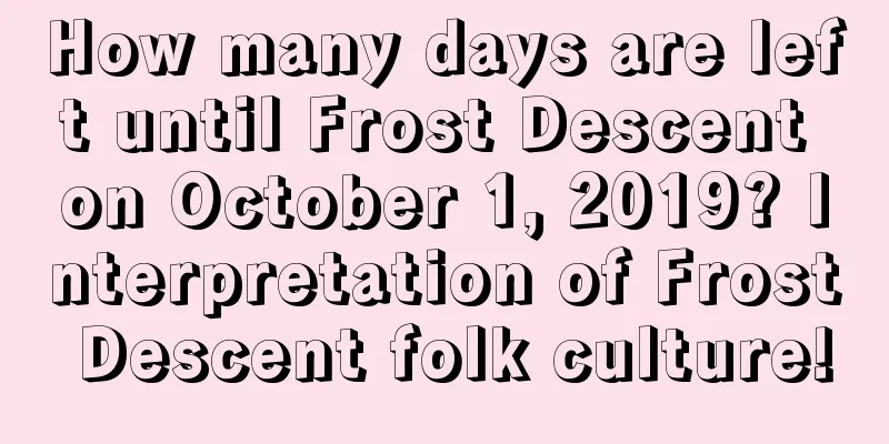 How many days are left until Frost Descent on October 1, 2019? Interpretation of Frost Descent folk culture!