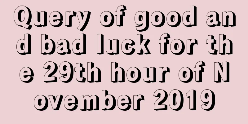 Query of good and bad luck for the 29th hour of November 2019