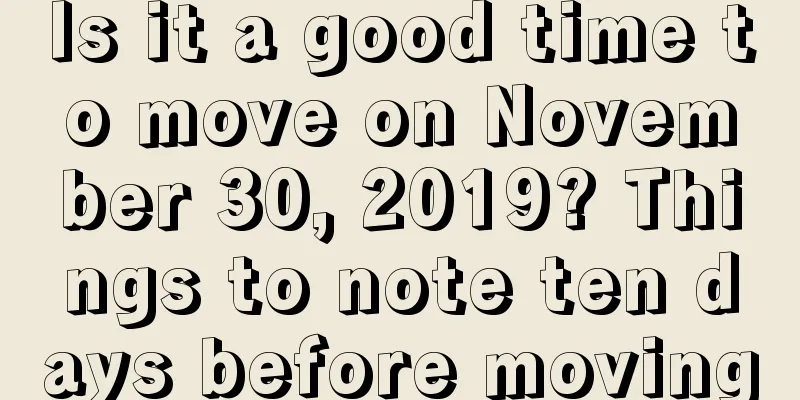 Is it a good time to move on November 30, 2019? Things to note ten days before moving