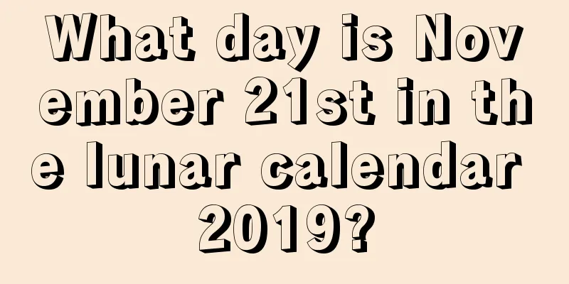 What day is November 21st in the lunar calendar 2019?