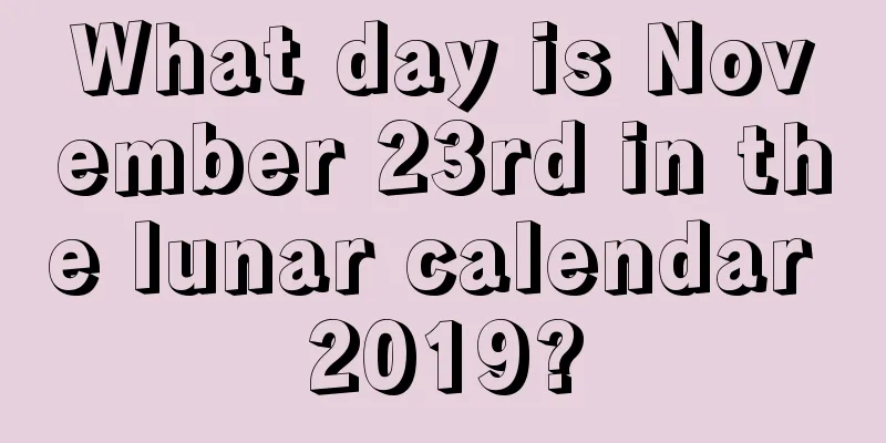 What day is November 23rd in the lunar calendar 2019?