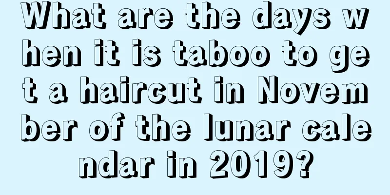 What are the days when it is taboo to get a haircut in November of the lunar calendar in 2019?