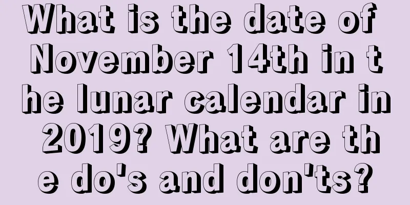 What is the date of November 14th in the lunar calendar in 2019? What are the do's and don'ts?