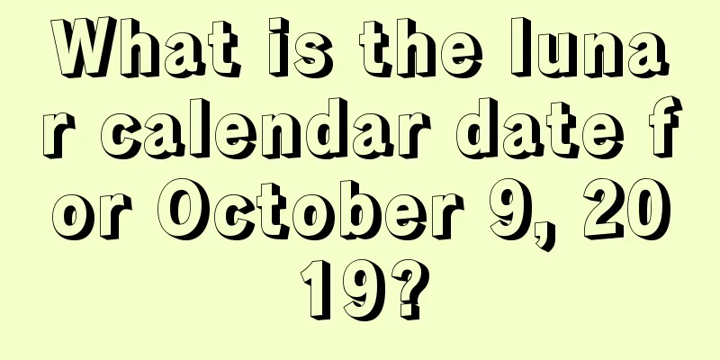 What is the lunar calendar date for October 9, 2019?